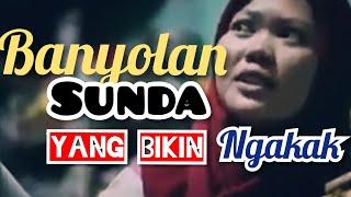 BANYOLAN SUNDA YANG BIKIN NGAKAK TERPINGKAL-PINGKAL