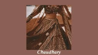 chaudhary slowed + reverb
