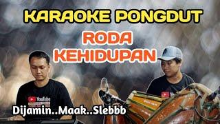 RODA KEHIDUPAN - KARAOKE PONGDUT