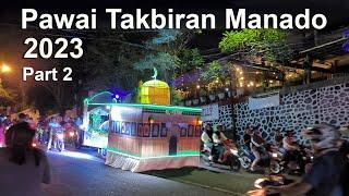 Pawai Takbiran Manado 2023. Part 2 Pawai.
