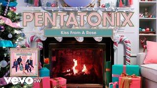 Pentatonix - Kiss From A Rose Yule Log Audio