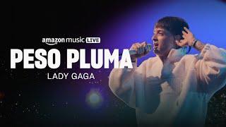 Peso Pluma Performs Lady Gaga at Amazon Music Live  Amazon Music