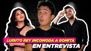 Luisito Rey incomoda a Gomita en entrevista