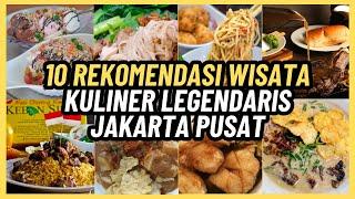 10 REKOMENDASI WISATA KULINER LEGENDARIS JAKARTA PUSAT