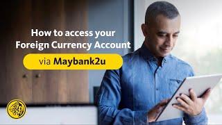 How to access your Foreign Currency Account via Maybank2u