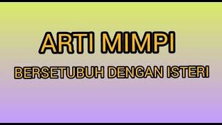 Arti mimpi berhubungan badan dengan isteri