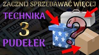 Jak Sprzedawać Więcej? Strategia 3 Pudełek  Skuteczne Taktyki Marketingowe