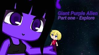 The Giant Purple Alien- Gacha Giantess story. Part one- Explore