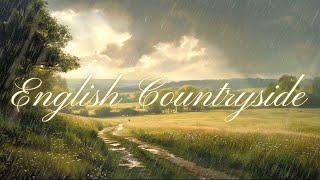 Rain Music & Ambience  Walk In The English Countryside with Beautiful Playlist & Rain Sounds
