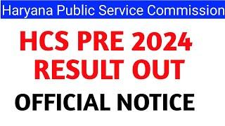 HCS PRE 2024 RESULT OUTOFFICIAL NOTICE OUTHCS EXAM RESULT UPDATES