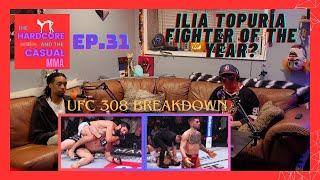 UFC 308 BREAKDOWN IS ILIA TOPURIA FIGHTER OF THE YEAR?  MMA Podcast Ep. 31