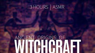 The History and Origins of Witchcraft 3 HOURS  ASMR whisper