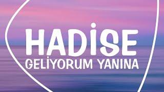 Hadise - Geliyorum Yanına Lyrics - Letras - Şarkı sözü