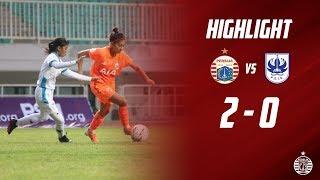 PERSIJA JAKARTA 2 - 0 PSIS SEMARANG LIGA 1 PUTRI 2019  Highlight