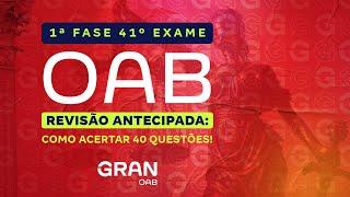 1ª fase do 41º Exame OAB Revisão Antecipada Como acertar 40 questões  Dia 2