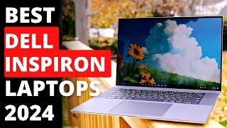 Best Dell Inspiron Laptops to buy in 2024  5 Amazing Dell Inspiron Laptops