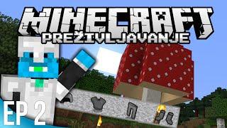 Minecraft Preživljavanje #2 - RUDARENJE I VELIKE GLJIVE