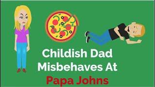 Childish Dad Misbehaves At Papa Johns