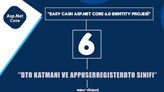 #6 Easy Cash Asp.Net Core 6.0 Identity Projesi - Dto katmanı ve AppUserRegisterDto Sınıfı