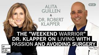 The Weekend Warrior - Dr. Klapper on Living with Passion and Avoiding Surgery