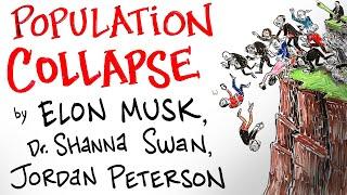 Population COLLAPSE is Coming - Elon Musk Dr. Shanna Swan & Jordan Peterson
