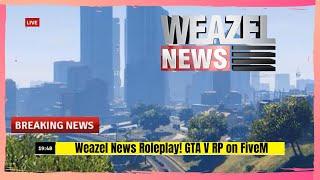 Playing GTA V Roleplay on FiveM as Weazel News