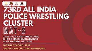 73RD ALL INDIA POLICE WRESTLING CLUSTER  MEN  MAT-B  FREE STYLE  SAI STADIUM LUCKNOW 