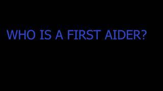 WHO IS A FIRST AIDER  WHO CAN BE A FIRST AIDER  DEFINITION OF FIRST-AIDER  WHO IS AIDER