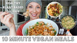 EASY 10 MINUTE MEALS OR LESS  VEGAN PLANT BASED & DELICIOUS