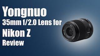 Yongnuo 35mm f2.0 Lens for Nikon Z Review