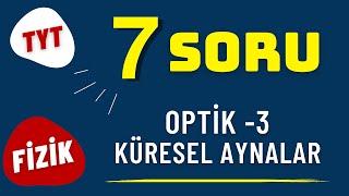 7 Soruda Küresel Aynalar  OPTİK -3  TYT Fizik  Tekrar KAMPI