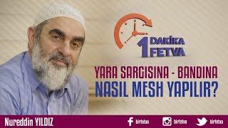 Yara sargısına - bandına nasıl mesh yapılır?Birfetva - Nureddin YILDIZ