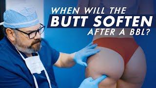 When Will the Butt Soften After a BBL?