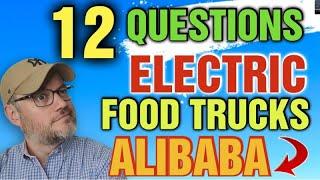 12 Questions ASK  Street Legal Electric Food trucks on Alibaba DONT BUY JUST YET