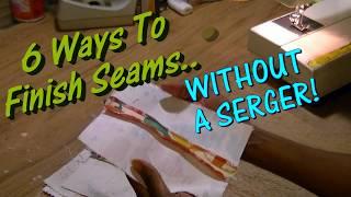 6 Ways To Finish Seams WITHOUT A Serger