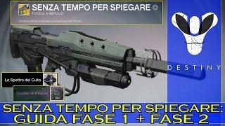 Destiny Ottenere SENZA TEMPO PER SPIEGARE Guida Spettri + Guida Missioni