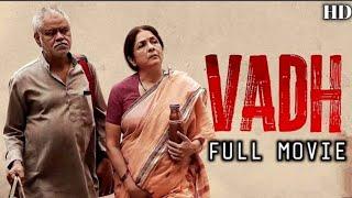 vadh full movie  Sanjay Mishra Neena Gupta  hindi new movie 2023 HD