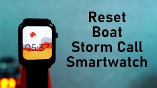 How to Reset Boat Storm Call Smartwatch