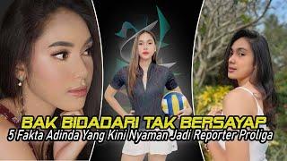 PESONANYA BAK BIDADARI TAK BERSAYAP 5 Fakta Unik Adinda Yang Kini Nyaman Jadi Reporter #bolavoli