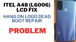 Itel A48 L6006 LCD FIX Flash File Hang On Logo Dead Boot Repair 1000 % OK
