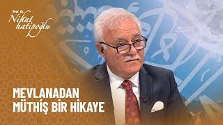 Mevlanadan müthiş bir hikaye - Nihat Hatipoğlu ile Dosta Doğru 16 Eylül Perşembe