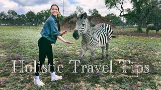 MY HOLISTIC TRAVEL TIPS Essentials For Staying Healthy While Travelling