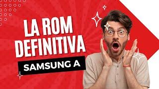 ¿Tenés un Samsung Serie A?  Esta es la Mejor Rom  Instala ya