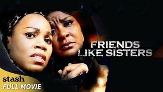 Friends Like Sisters  Drama  Full Movie  Black Cinema