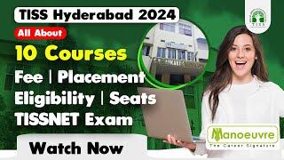 TISS Hyderabad Campus  - 10 Courses  Fee  Seats  Eligibility  Placement Stats  TISSNET Exam