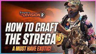 How To Craft The NEW EXOTIC AR The Division 2 God Roll Crafting Guide Farming The Strega & MORE