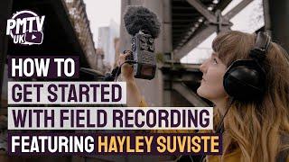 What Is Field Recording? - How To Get Started Field Recording With Hayley Suviste