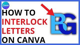 How to Interlock Letters on Canva QUICK GUIDE