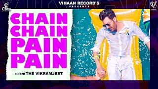 Chain Chain Pain Pain Full Song  The Vikramjeet  Vihaan Records  Latest Song 2022