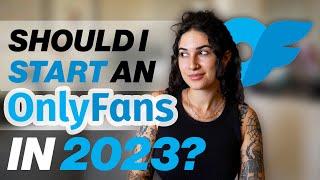 Should You Make An ONLYFANS in 2023?